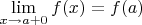 $\lim\limits_{x\to a+0}f(x)=f(a)$