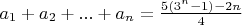 $a_1+a_2+...+a_n=\frac{5(3^n -1)-2n}4$
