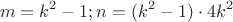 $$m=k^2-1; n=(k^2-1)\cdot 4k^2$$