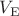 $V_{\rm E}$