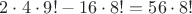 $2\cdot 4\cdot 9! - 16\cdot 8! = 56\cdot 8!$