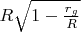 $R\sqrt{1-\frac{r_g}{R}}$