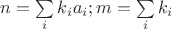$n=\sum \limits_i {k_ia_i};m=\sum \limits_ik_i$