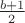 $\frac {b + 1} 2$