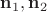 $\mathbf n_1,\mathbf n_2$
