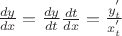 $\[\frac{{dy}}
{{dx}} = \frac{{dy}}
{{dt}}\frac{{dt}}
{{dx}} = \frac{{y_t^'}}
{{x_t^'}}\]$