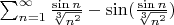$\sum_{n=1}^{\infty}\frac{\sin n}{\sqrt[3]{n^{2}}}-\sin(\frac{\sin n}{\sqrt[3]{n^{2}}})$