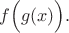 $f \Big( g(x) \Big).$