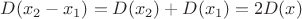 $D(x_2-x_1)=D(x_2)+D(x_1)=2D(x)$