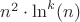 $n^2 \cdot \ln^k (n)$