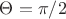 $\Theta= \pi/2$ $\Theta= \pi/2$