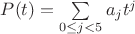 $P(t) = \sum\limits_{0 \leq j < 5} a_jt^j$