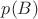 $p(B)$