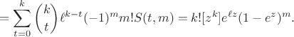 $$= \sum_{t=0}^k {k\choose t} \ell^{k-t} (-1)^m m! S(t,m)=k! [z^k] e^{\ell z} (1 - e^z)^m.$$