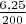 $\frac{6,25}{200}$