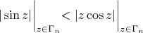$$|\sin z|\biggl|_{z\in\Gamma_n}<|z\cos z|\biggl|_{z\in\Gamma_n}$$