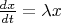 $\frac{dx}{dt}=\lambda x$