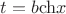 $t=b\mathrm {ch}x $