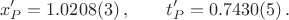 $$x'_P=1.0208(3)\,,\qquad t'_P=0.7430(5)\,.$$