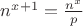 $n^{x+1} = \frac {n^x}  p$