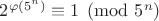 $2^{\varphi(5^n)} \equiv 1 \pmod {5^n}$