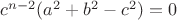 $c^{n-2}(a^2+b^2-c^2)=0$ $c^{n-2}(a^2+b^2-c^2)=0$