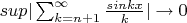 $sup|\sum_{k=n+1}^{\infty}{\frac{sin{kx}}{k}}| \to 0$