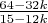 $\frac{64-32k}{15-12k}$