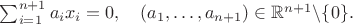 $\sum_{i=1}^{n+1} a_ix_i=0,\quad (a_1,\ldots, a_{n+1})\in \mathbb{R}^{n+1}\backslash\{0\}.$