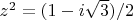 $z^2=(1-i\sqrt{3})\slash 2$