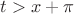 $t>x+\pi$