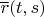 $\overline r(t,s)$