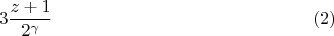 $$3\frac{z+1}{2^{\gamma}}	\eqno(2)$$