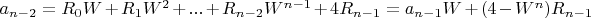 $a_{n-2}=R_0 W+R_1 W^2+...+R_{n-2} W^{n-1}+4 R_{n-1}=a_{n-1} W+(4-W^n) R_{n-1}$