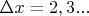 $\Delta x=2,3...$