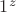 $1^z$