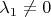 $\lambda_1 \neq 0$