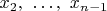 $x_2,\ \ldots,\ x_{n-1}$