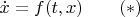 $$\dot x=f(t,x)\qquad(*)$$