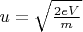 $ u = \sqrt{\frac{2 e V}{m}}$