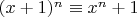 $(x+1)^n \equiv x^n+1$