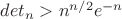 $det_n>n^{n/2}e^{-n}$
