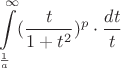 $$\int\limits_{\frac{1}{a}}^{\infty}(\frac{t}{1+t^2})^p \cdot \frac{dt}{t}$$