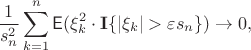 $$
\frac{1}{s_n^2} \sum_{k=1}^n \mathsf E(\xi_k^2\cdot \mathbf I\{|\xi_k|>\varepsilon s_n\}) \to 0,
$$