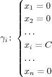 $ \gamma_i \colon \begin{cases} x_1=0\\x_2=0\\ \ldots\\x_i=C\\ \ldots\\ x_n=0 \end{cases} $