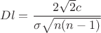 $$Dl = \frac{2\sqrt{2}c}{\sigma\sqrt{n(n-1)}}$$