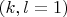 $(k,l=1)$
