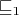 $\sqsubseteq_1$