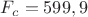 $F_c=599,9$