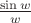 $\frac{\sin w}{w}$